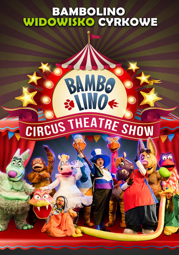 BAMBOLINO - teatralne widowisko cyrkowe (Katowice)